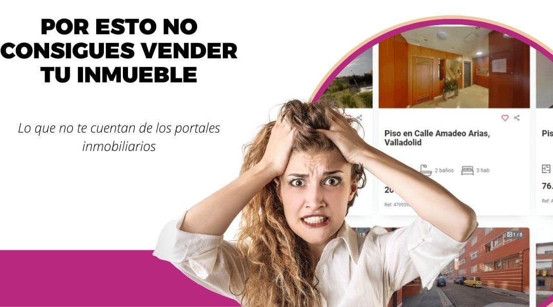 ¿Porqué no consigo vender mi inmueble?